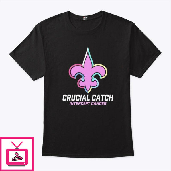 New Orleans Saints Crucial Catch Intercept Cancer T-Shirt