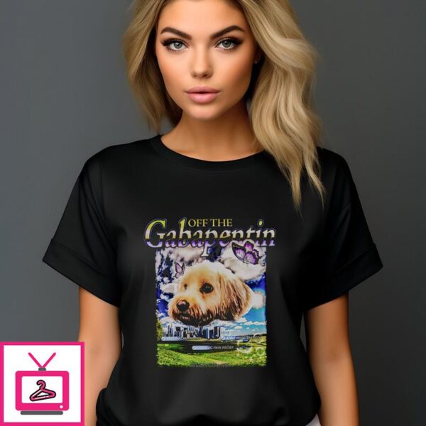 Off The Gabapentin 2024 T-Shirt