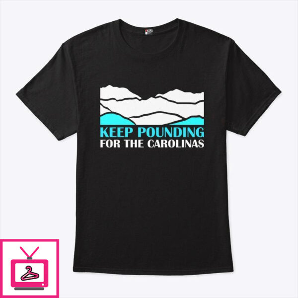 Panthers Keep Pounding For The Carolinas T-Shirt