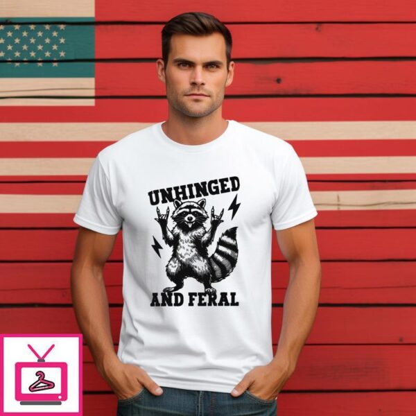 Raccoon Rock Unhinged And Feral T-Shirt