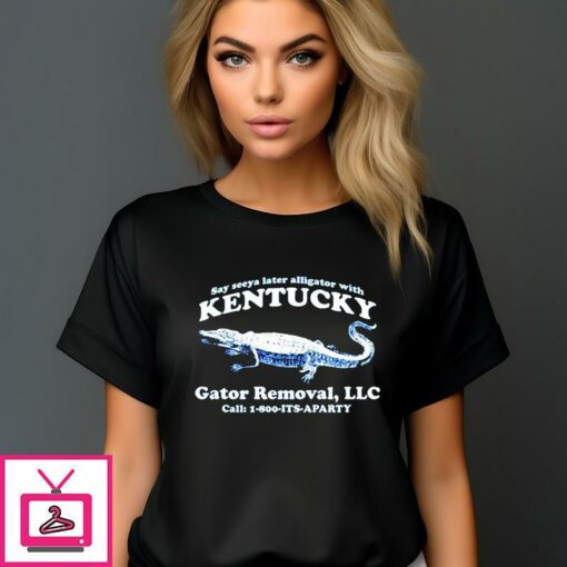 Say See Ya Later Alligator With Kentucky T Shirt 1 1