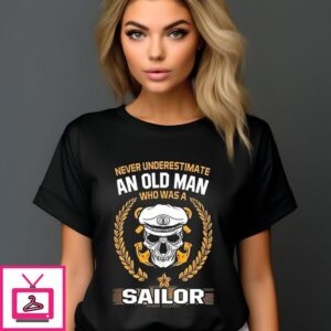 Skull Never Underestimate An Old Man Who Was A Sailor Vintage 2024 T-Shirt