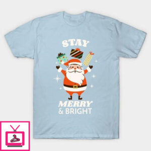 Stay merry and bright Christmas T-Shirt