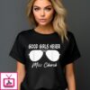 Sunglasses Good Girls Never Miss Church T-Shirt