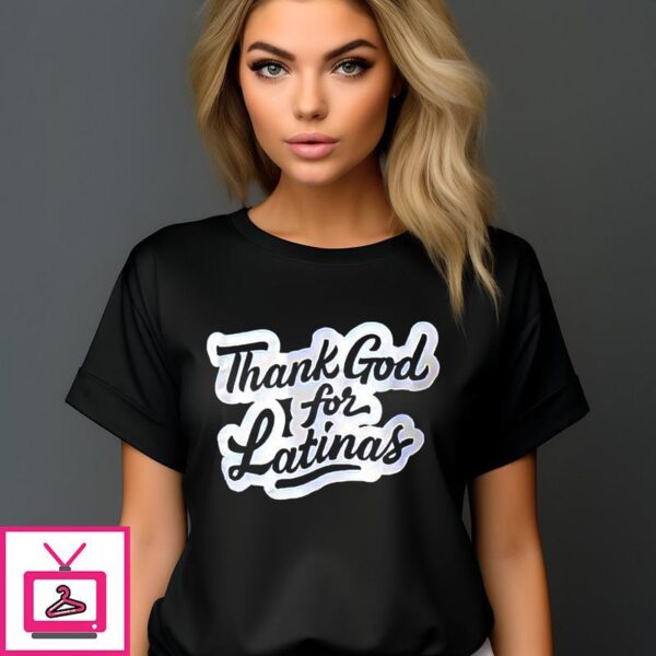 Thank God For Latinas T-Shirt