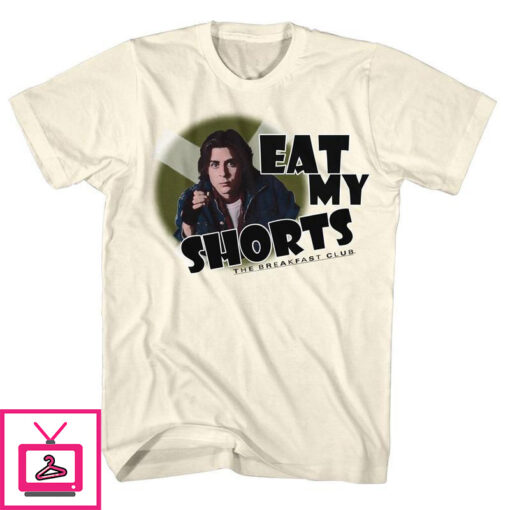 The Breakfast Club Eat My Shorts 1 1