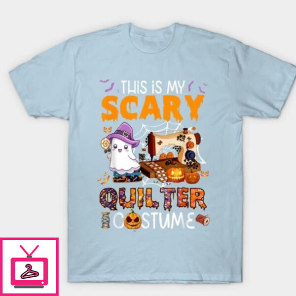 This is scary quilter costume Halloween T-Shirt