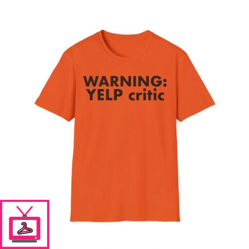 Warning Yelp Critic T Shirt 1 1