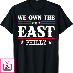 We Own The East Phillies T-Shirt 2024 Philadelphia