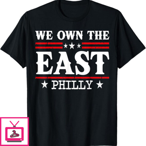 We Own The East Phillies T-Shirt 2024 Philadelphia