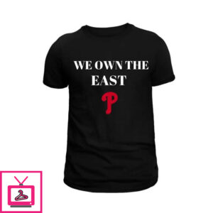 We Own The East Phillies T-Shirt Philadelphia Playoff