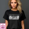 When I Die Don’t Let Me Vote Democrat T-Shirt