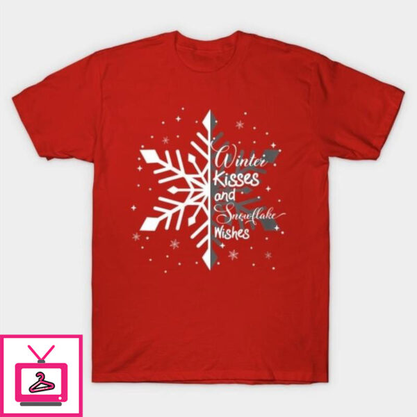 Winter kisses and snowflakes wishes Christmas T-Shirt