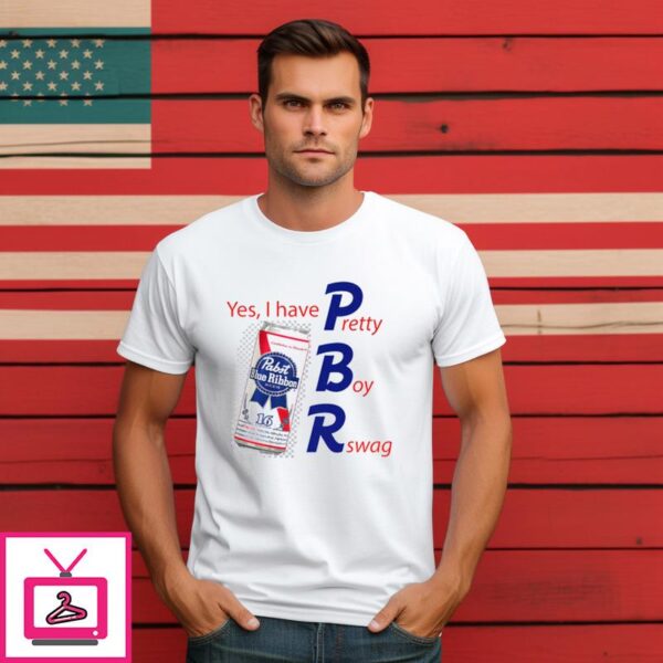 Yes I Have PBR Pretty Boy Swag T Shirt 1 1