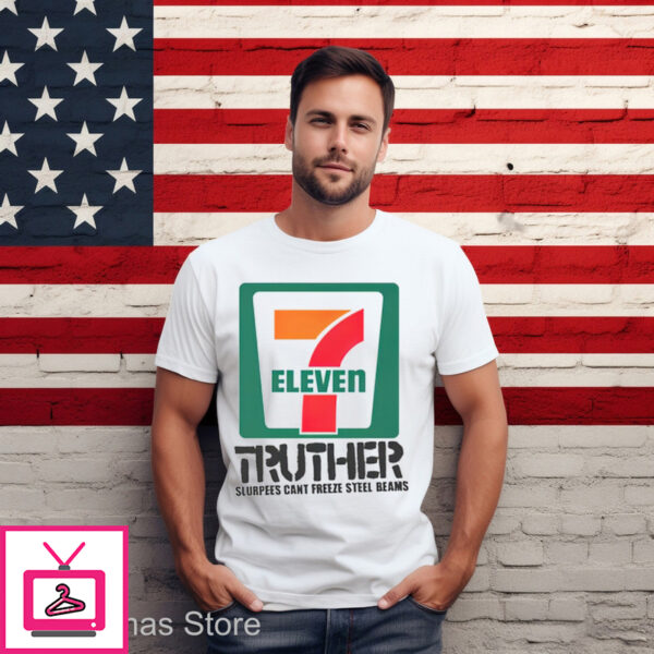 7 Eleven Truther Slurpees Can’t Freeze Steel Beams Shirt