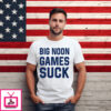 Big Noon Games Suck Shirt
