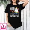 Call Me Humpty Dumpty The Way I’M Gonna Have A Great Fall T-Shirt