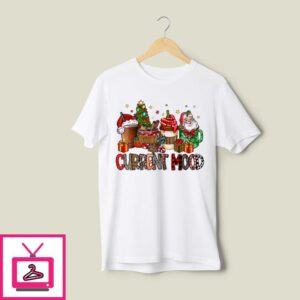 Cup Coffee Santa Current Mood Christmas 2024 T-Shirt