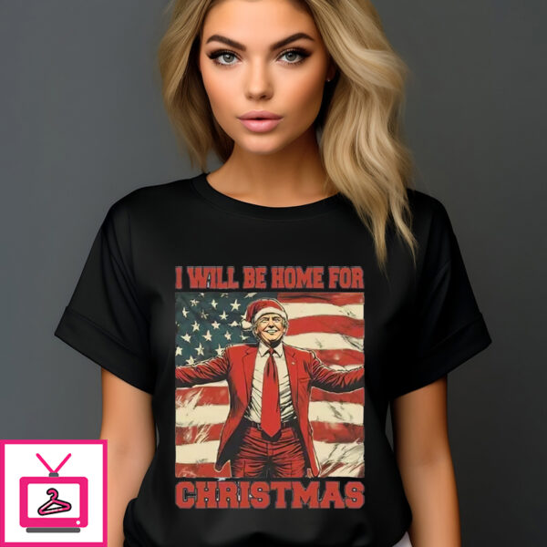 Donald Trump I Will Be Home For Christmas American Flag 2024 T-Shirt