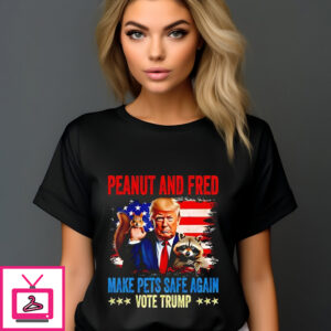 Donald Trump Peanut And Fred Make Pets Safe Again 2024 T-Shirt