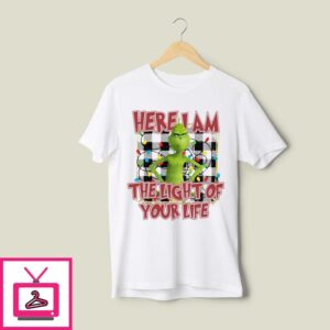 Grinch Here I Am The Light Of Your Life Christmas 2024 T-Shirt