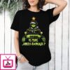 Grinch Is This Jolly Enough Christmas 2024 T-Shirt