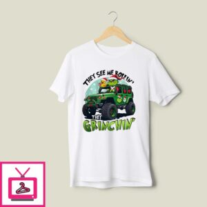 Grinch Truck They See Me Rollin They Grinch In’ Christmas 2024 T-Shirt