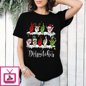 Hand Sign Posters Dispatcher Christmas 2024 T-Shirt