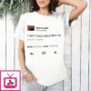 Kanye West Tweet I Wish I Had A Friend Like Me T-Shirt