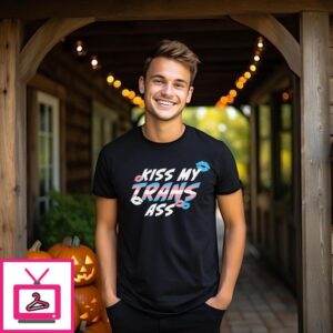 Kiss My Trans Ass 2024 T-Shirt