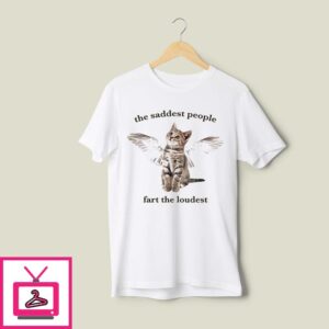 Kitty Angel The Saddest People Fart The Loudest T-Shirt