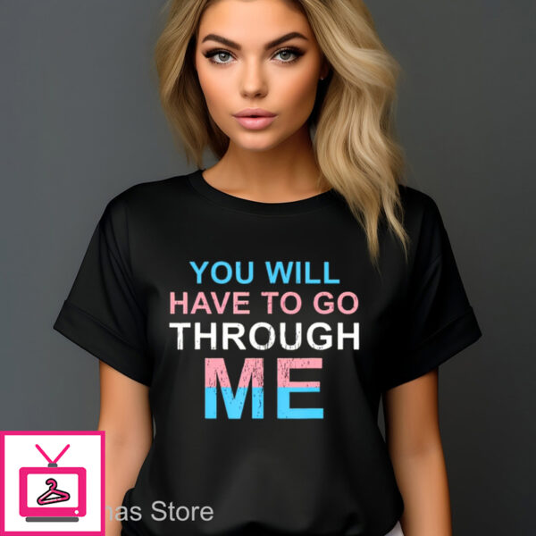 LGBTQ You Will Have To Go Through Me Vintage 2024 Shirt