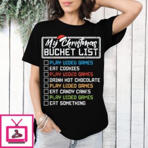 My Christmas Bucket List Play Video Games Eat Cookies Vintage Christmas 2024 T-Shirt