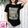 My Pussy Tastes Like Pepsi Cola T-Shirt