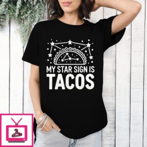 My Star Sign Is Tacos Vintage 2024 T-Shirt