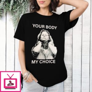 Prisoner Your Body My Choice T-Shirt