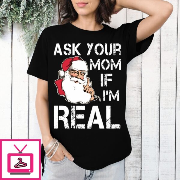 Santa Ask Your Mom If I’M Real Vintage Christmas 2024 T-Shirt