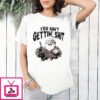 Santa You Ain’T Gettin’ Shit Christmas 2024 T-Shirt