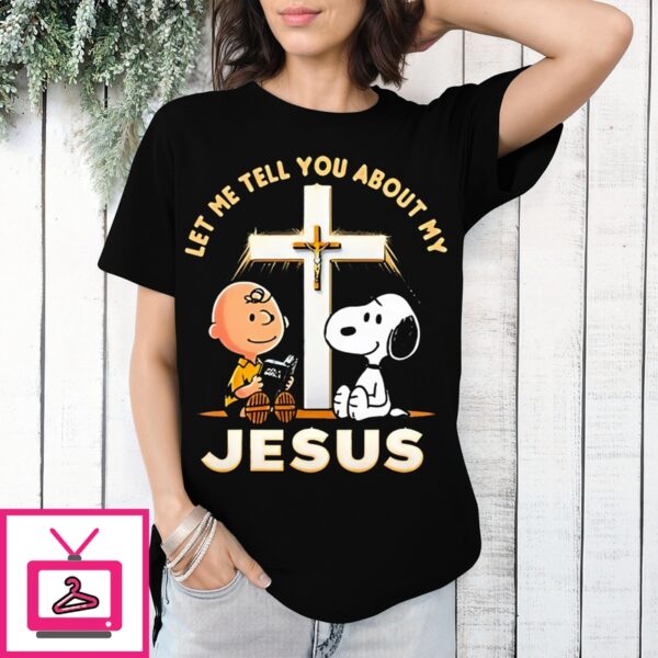 Snoopy Let Me Tell You About My Jesus 2024 T-Shirt