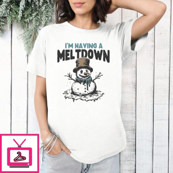 Snowman I’M Having A Meltdown Christmas 2024 T-Shirt