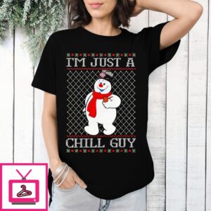 Snowman I’M Just A Chill Guy Ugly Christmas 2024 T-Shirt