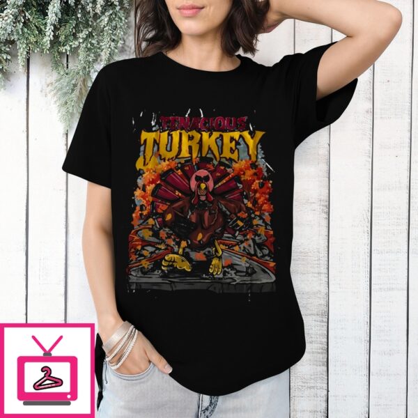 Tenacious Turkey Thanksgiving 2024 T-Shirt