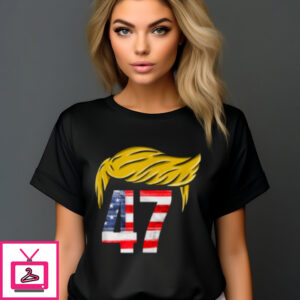 Trump Hair President 47Th 2024 T-Shirt