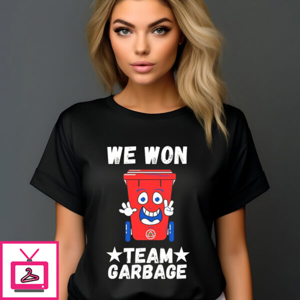 We Won Garbage Team Trump Won 2024 T-Shirt