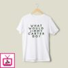 What Would Jimmy Carter Do T-Shirt