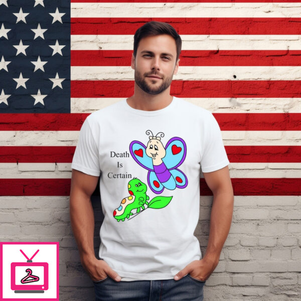 Worm Butterfly Is Certain Shirt