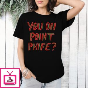 You On Point Phife T-Shirt