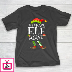 1st Grade Elf Squad Funny Elementary Teacher Christmas Gifts T-Shirt