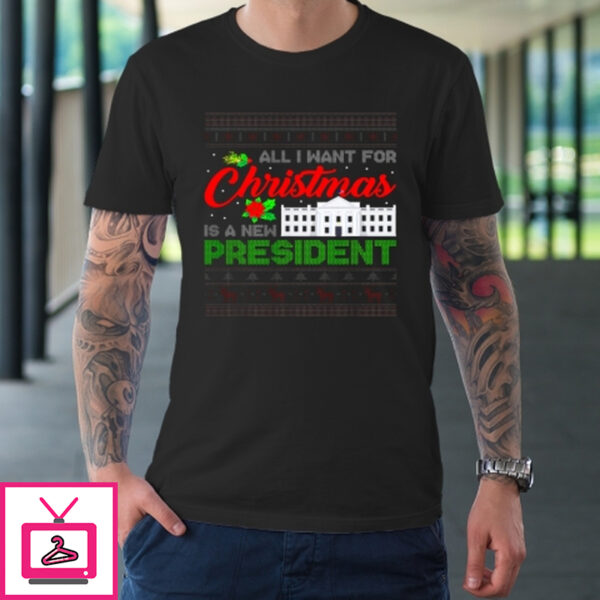 All I Want For Christmas Is A New President Ugly Xmas Pajama T-Shirt