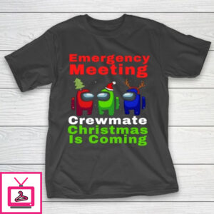 Among Us Emergency Meeting Crewmate Christmas Is Coming T-Shirt